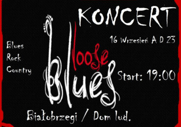 Loose & Blues - koncert w Domu Ludowym na Białobrzegach